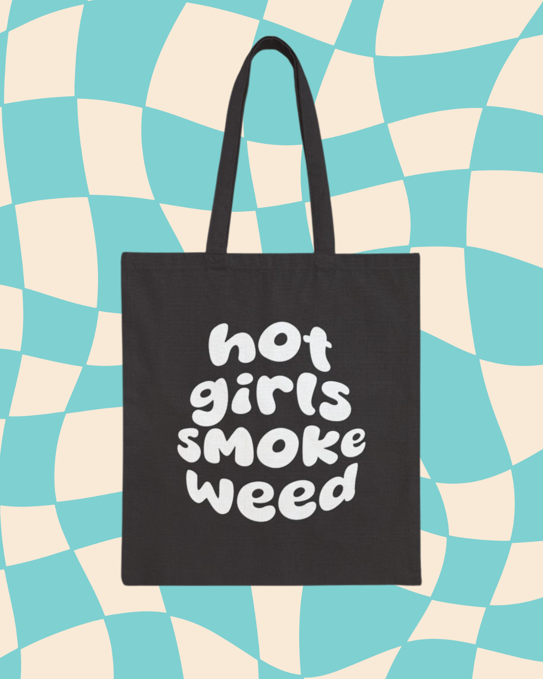 "Hot Girls Smoke Weed" Canvas Tote *ships separately*