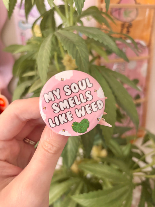 Soul Smells like Weed 1.75"