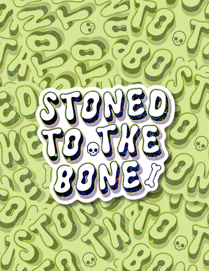 Stoned to the Bone Holographic Sticker