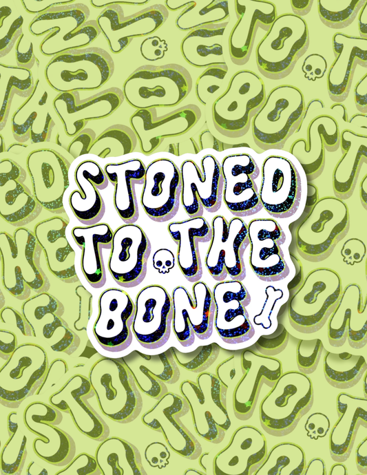 Stoned to the Bone Holographic Sticker