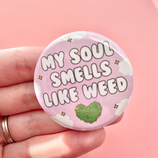 Soul Smells like Weed 1.75"