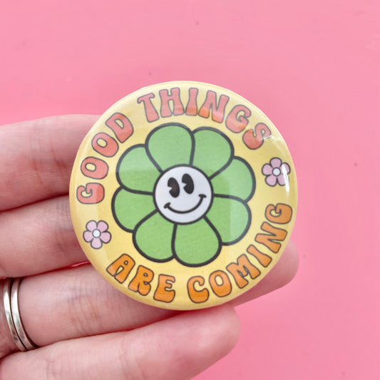 Good Things Button 1.75"