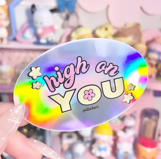 High On You Holographic Sticker 3"
