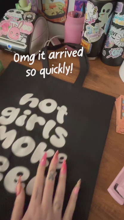 "Hot Girls Smoke Weed" Canvas Tote *ships separately*